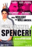 Dumm,  dümmer...Spencer!