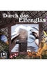 Durch das Elfenglas