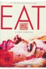 EAT - Ich hab mich zum Fressen gern - Uncut