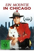 Ein Mountie in Chicago - Pilotfilm
