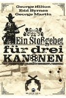 Ein Stoßgebet für drei Kanonen