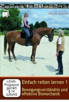 Einfach reiten lernen 1 - Bewegungsverständnis und effektive Biomechanik