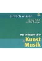 Einfach wissen - Das Wichtigste über Kunst & Musik