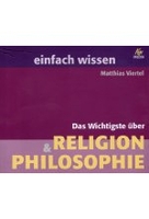 Einfach wissen - Das Wichtigste über Religion & Philosophie