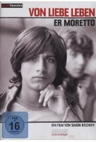 Er Moretto - Von Liebe leben (OmU)