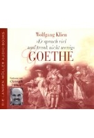 Er sprach viel und trank nicht wenig - Goethe-Wie berühmte Zeitgenossen ihn erlebten