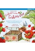 Erdbeerinchen Erdbeerfee - Spaghetti im Erdbeergarten und andere Vorlesegeschichten