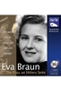 Eva Braun - Die Frau an Hitlers Seite