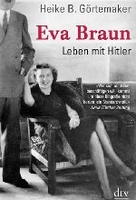 Eva Braun - Leben mit Hitler