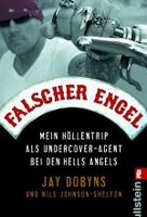 Falscher Engel - Mein Höllentrip als Undercover-Agent bei den Hells Angels
