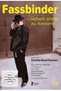 Fassbinder - Lieben ohne zu fordern