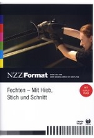Fechten - Mit Hieb,  Stich und Schnitt - NZZ Format