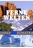 Ferne Welten - Japan/Sumatra