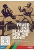 Feuer und Flamme für die Kunst