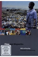 Filme zum Wegwerfen - Müll und Recycling als globale Herausforderung