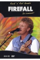 Firefall - Rock n Roll Greats in Concert