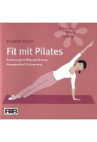 Fit mit Pilates - Zentrierung,  Kräftigung,  Atmung,  Konzentration,  Entspannung
