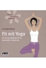 Fit mit Yoga - Zentrierung,  Kräftigung,  Atmung,  Konzentration,  Entspannung