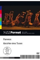 Flamenco - Gesichter eines Tanzes - NZZ Format