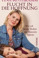 Flucht in die Hoffnung - Wie ich meine Tochter aus Tunesien befreite