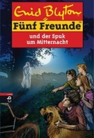Fünf Freunde und der Spuk um Mitternacht - Band 60