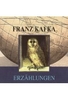 Franz Kafka - Erzählungen