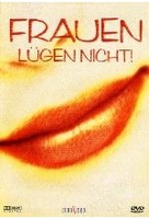 Frauen lügen nicht