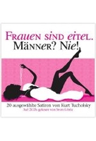 Frauen Sind Eitel. Männer? Nie! - 20 ausgewählte Satiren von Kurt Tucholsky
