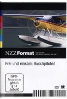 Frei und einsam: Buschpiloten - NZZ Format
