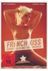 French Kiss - hemmungslos und verführerisch
