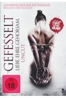 Gefesselt - Liebe. Ehre. Gehorsam - Uncut