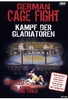 German Cage Fight - Kampf der Gladiatoren