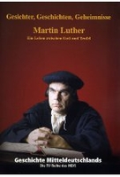 Geschichte Mitteldeutschlands - Martin Luther