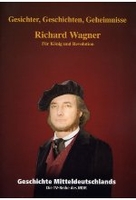 Geschichte Mitteldeutschlands - Richard Wagner