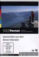 Geschichten aus dem Berner Oberland - NZZ Format