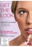Get the Look - Dein Style-Guide für Make-up und Frisuren