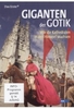 Giganten der Gotik - Wie die Kathedralen in den Himmel wuchsen
