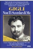 Gigli - No Ti Scordar di Me