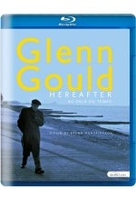 Glenn Gould - Hereafter