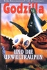 Godzilla und die Urweltraupen