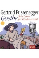 Goethe - Sein Leben für Kinder erzählt
