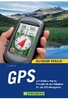 GPS auf Outdoor-Touren - Praxisbuch und Ratgeber für die GPS-Navigation