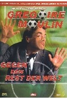 Gregoire Moulin gegen den Rest der Welt