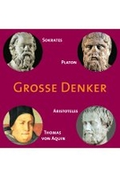 Grosse Denker - Sokrates,  Platon,  Aristoteles,  Thomas von Aquin