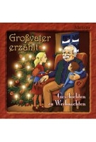 Großvater erzählt: Geschichten zu Weihnachten
