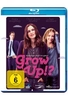 Grow UP!? - Erwachsen werd ich später