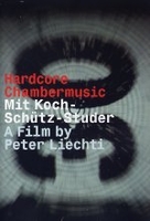 Hardcore Chambermusic - Mit Koch-Schütz-Studer