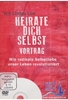 Heirate Dich Selbst Vortrag - Wie radikale Selbstliebe unser Leben revolutioniert