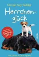 Herrchenglück - Vom Chaos auf acht Pfoten