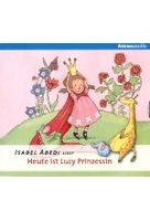 Heute ist Lucy Prinzessin